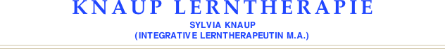 knaup lerntherapie
Sylvia Knaup
(Integrative Lerntherapeutin M.A.)
￼